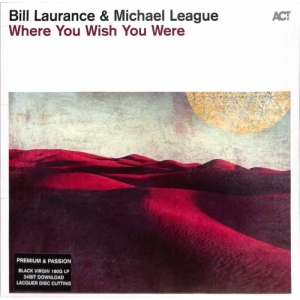 Bill Laurance, Michael League - Where You Wish you Were