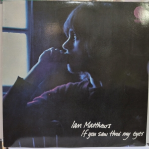 Ian Matthews - If You Saw Thro' My Eyes