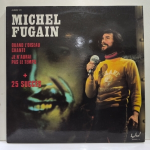 Michel Fugain - Quand L'oiseau Chante - Je N'aurai Pas Le Temps + 25 Succès