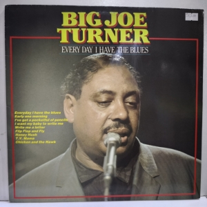 Big Joe Turner - Every Day I Have The Blues