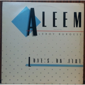 Aleem Featuring Leroy Burgess - Love'S On Fire